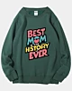 A Girl Says Best Mom In History Ever Pellet Fleece Sweatshirt