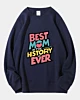 A Girl Says Best Mom In History Ever Classic Sweatshirt