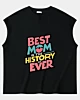 A Girl Says Best Mom In History Ever Sleeveless T-shirt