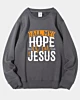 Christian All My Hope Is In Jesus Pellet Fleece Sweatshirt