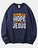 Christian Meine ganze Hoffnung ist auf Jesus gerichtet Klassischer Fleece-Sweatshirt