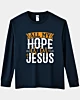 Christian All My Hope Is In Jesus Long Sleeve T-Shirt