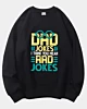 Dad Jokes I Think You Mean Rad Jokes Classic Fleece Sweatshirt