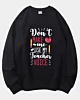 Benutzen Sie nicht meine Lehrerstimme Klassisches Fleece-Sweatshirt