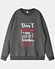 Don't Make Me Use My Terchers Voice Drop Shoulder Sweatshirt