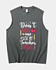 Don't Make Me Use My Terchers Voice Tank Top