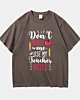 Don't Make Me Use My Terchers Voice Heavyweight Oversized T-Shirt