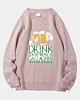 Drink Until You Are A Gallagher Shameless Pellet Fleece Sweatshirt