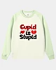 Cupid Is Stupid Raglan Sleeve Sweatshirt