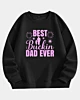 Girl And Dad Best Buckin Dad Ever Drop Shoulder Fleece Sweatshirt