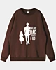 Girl And Dad Where Dad Goes I Go Drop Shoulder Sweatshirt