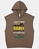 I Don't Need Cadle Nights Sleeveless Hoodie