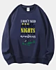 I Don't Need Cadle Nights Classic Fleece Sweatshirt