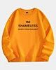 I'm Shameless What's Your Excuse Drop Shoulder Fleece Sweatshirt