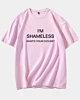 I'm Shameless What's Your Excuse Oversized Drop Shoulder T-Shirt