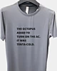 The Octopus Asked To Turn On The AC, Tentacle Puns Quick Dry T-Shirt