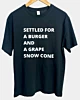 Settled For A Burger And A Grape Snow Cone 1 Lightweight T-Shirt