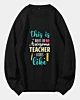 This Is What An Awesome Teacher Looks Like Classic Sweatshirt