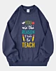 You Are The Reason To Love To Teach Oversized Sweatshirt