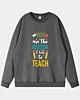 You Are The Reason To Love To Teach Drop Shoulder Sweatshirt