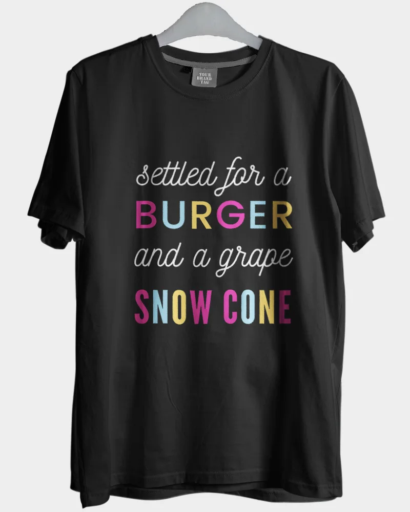 Settled For A Burger And A Grape Snow Cone 4 Classic T-Shirt